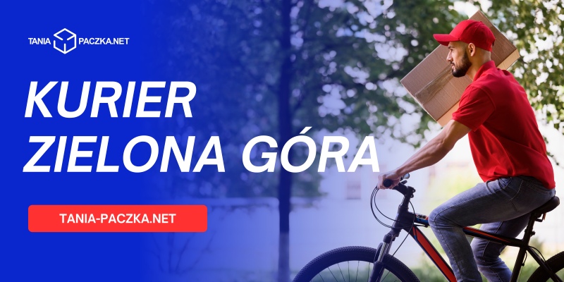 Tani kurier w Zielonej Górze - wysyłaj paczki z Winnego Grodu