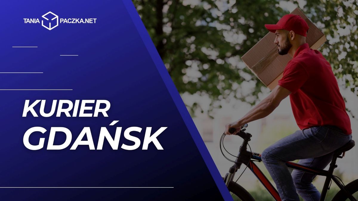 Tani kurier w Gdańsku - wysyłaj paczki z miasta Neptuna z Tania-Paczka.net